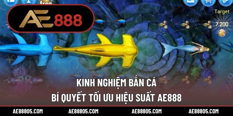Kinh Nghiệm Bắn Cá – Bí Quyết Tối Ưu Hiệu Suất AE888