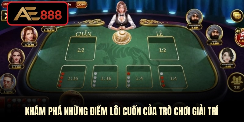 Khám phá những điểm lôi cuốn của trò chơi giải trí