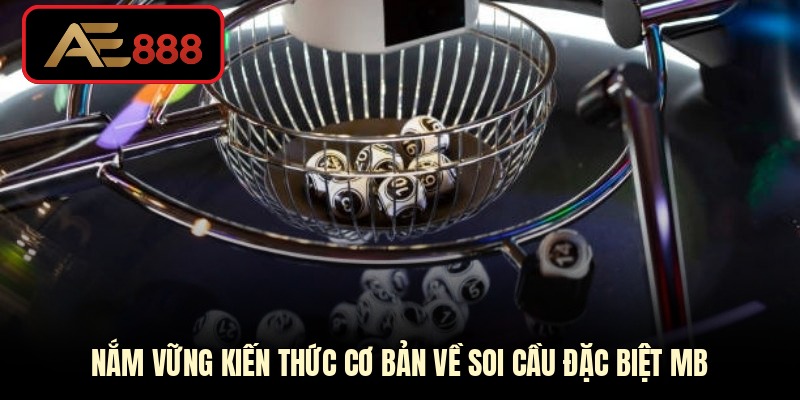 Nắm vững kiến thức cơ bản về soi cầu đặc biệt mb