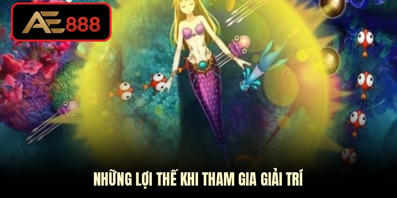 Những lợi thế khi tham gia giải trí