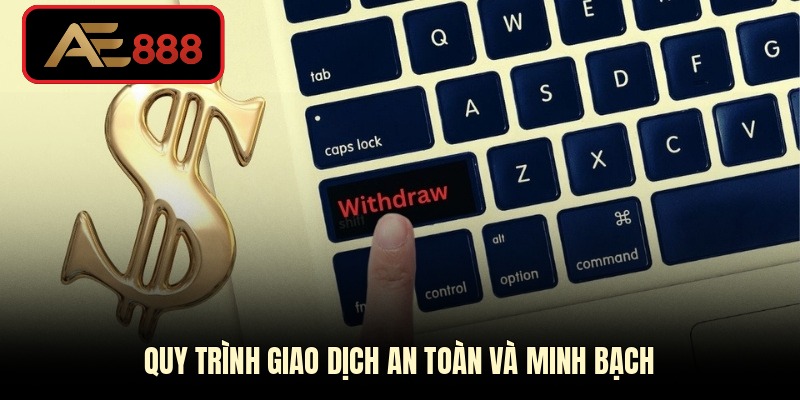 Quy trình giao dịch an toàn và minh bạch