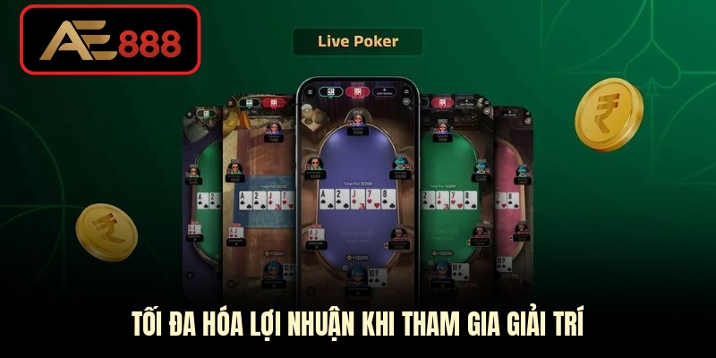 Tối đa hóa lợi nhuận khi tham gia giải trí